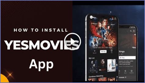 YesMovies App - How to Install It For Your Device